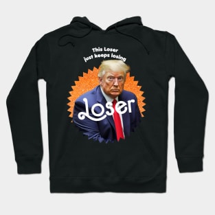 This Loser Just Keeps Losing Hoodie